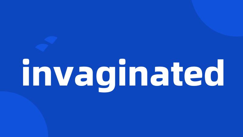 invaginated