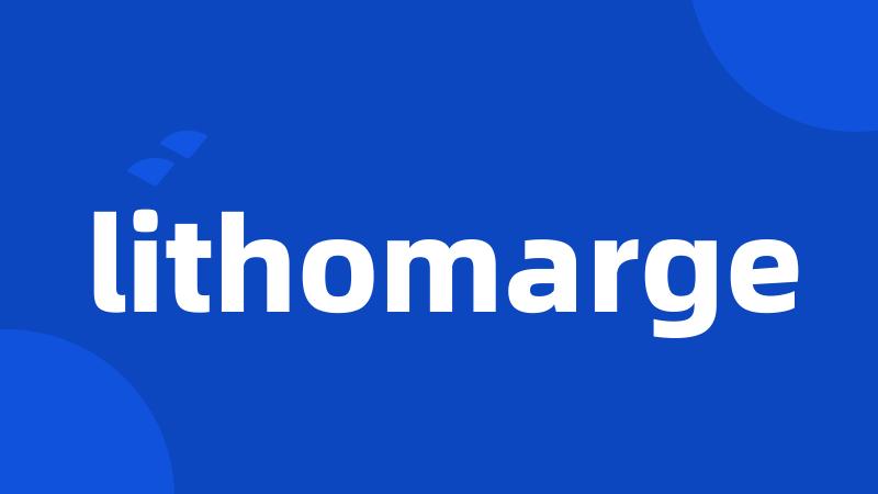 lithomarge