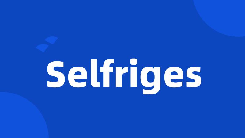 Selfriges