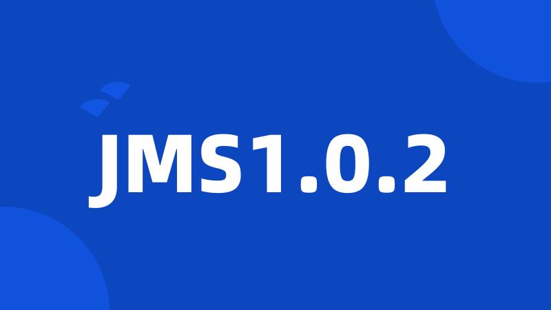 JMS1.0.2