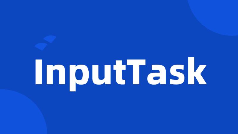 InputTask