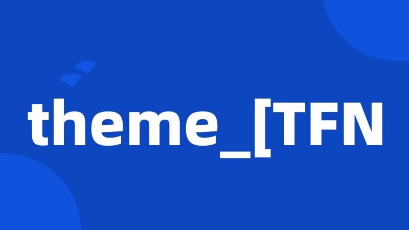 theme_[TFN