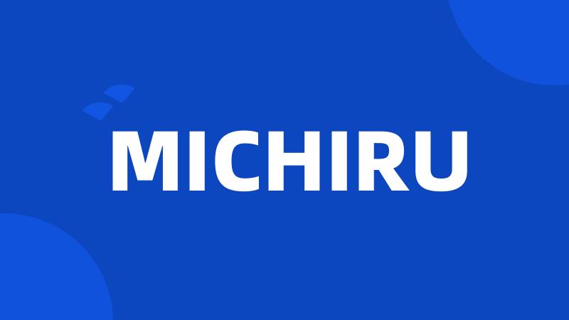 MICHIRU