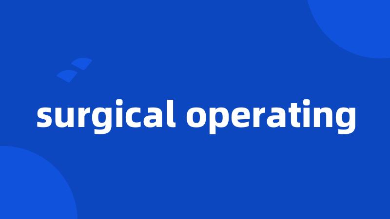 surgical operating