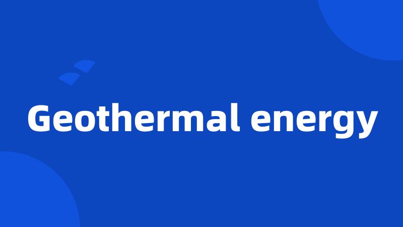 Geothermal energy