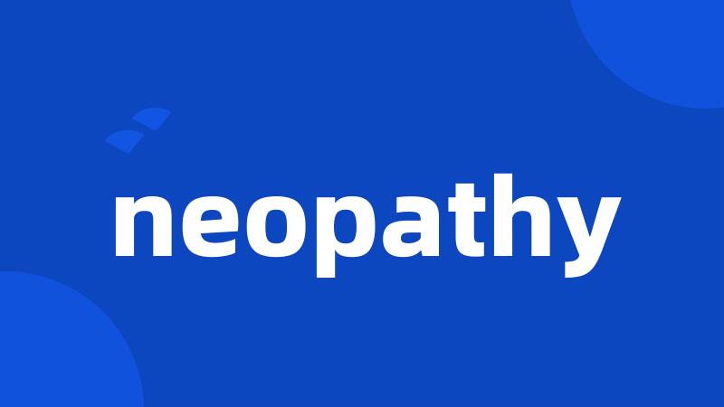 neopathy