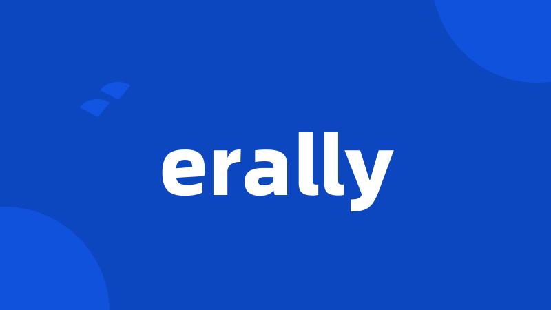 erally