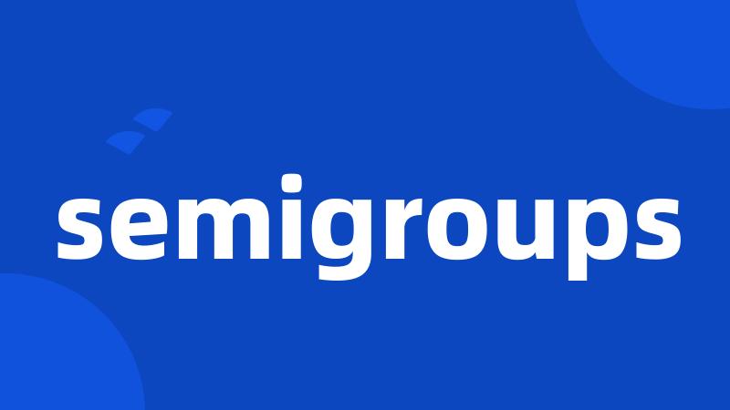 semigroups