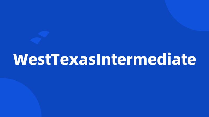 WestTexasIntermediate