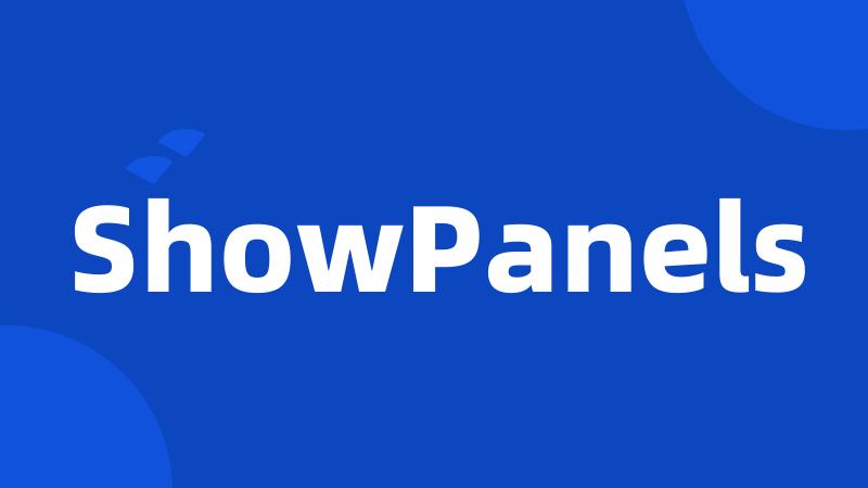 ShowPanels