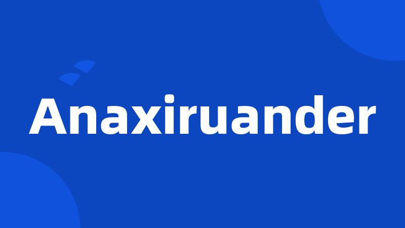 Anaxiruander