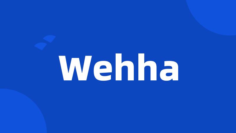 Wehha