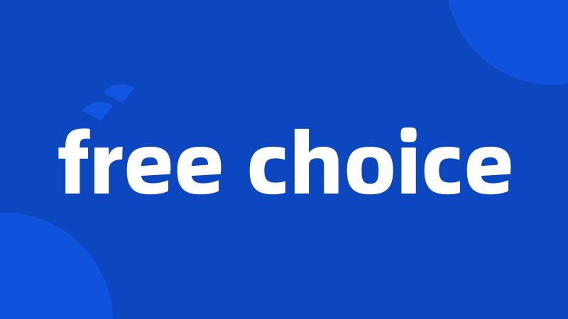 free choice