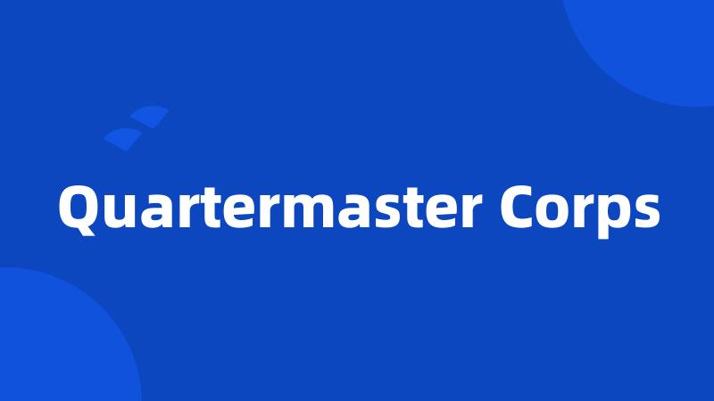 Quartermaster Corps