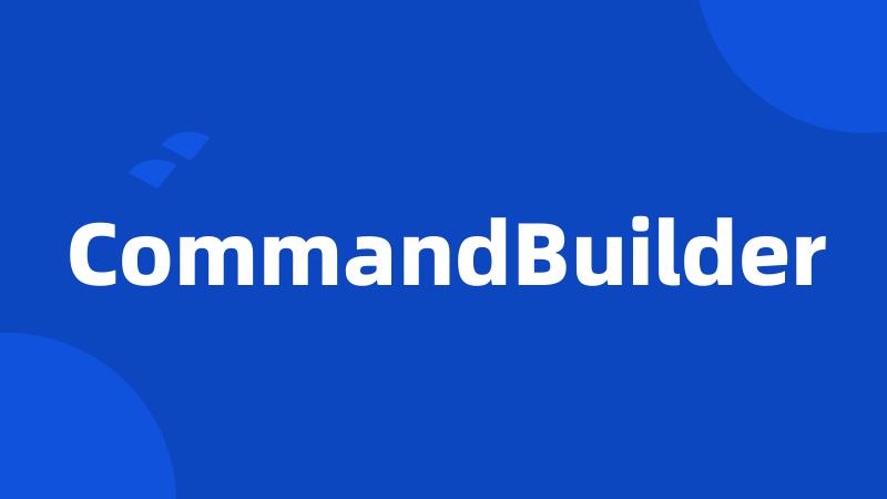 CommandBuilder