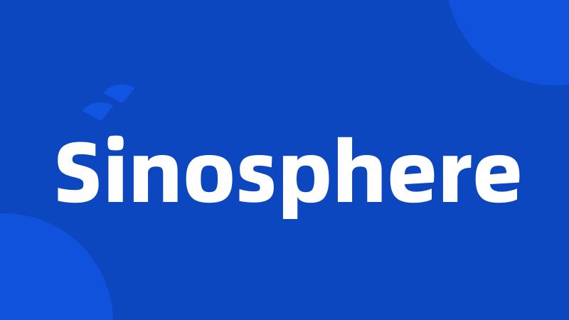 Sinosphere