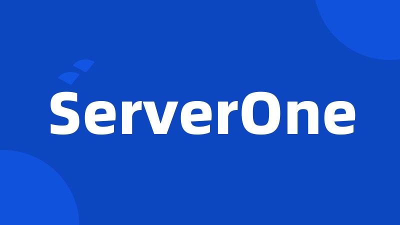 ServerOne