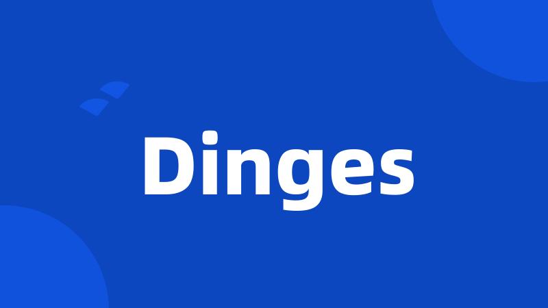 Dinges