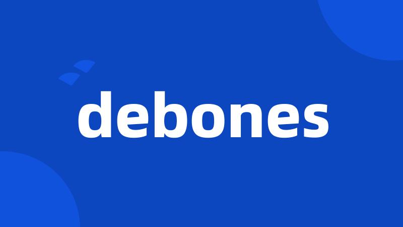 debones