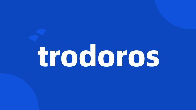 trodoros