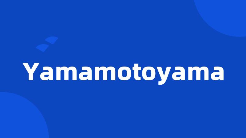 Yamamotoyama