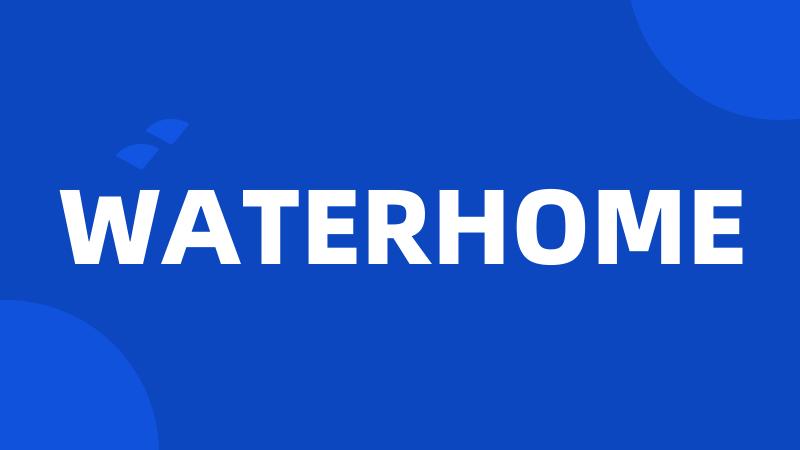 WATERHOME