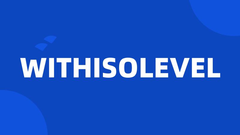 WITHISOLEVEL