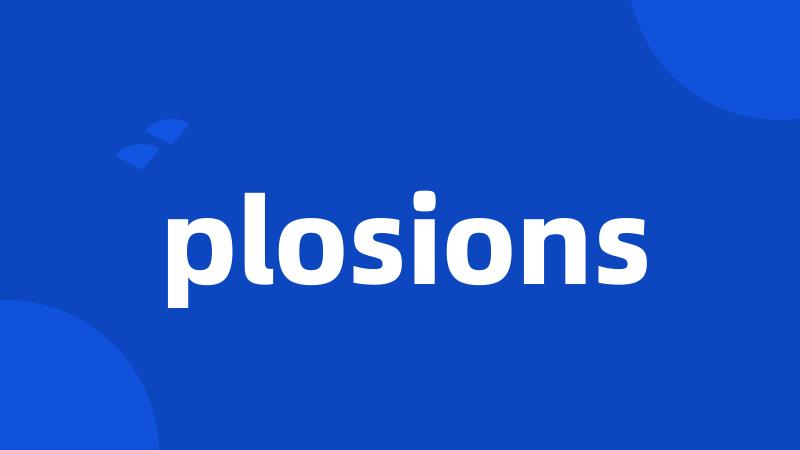 plosions