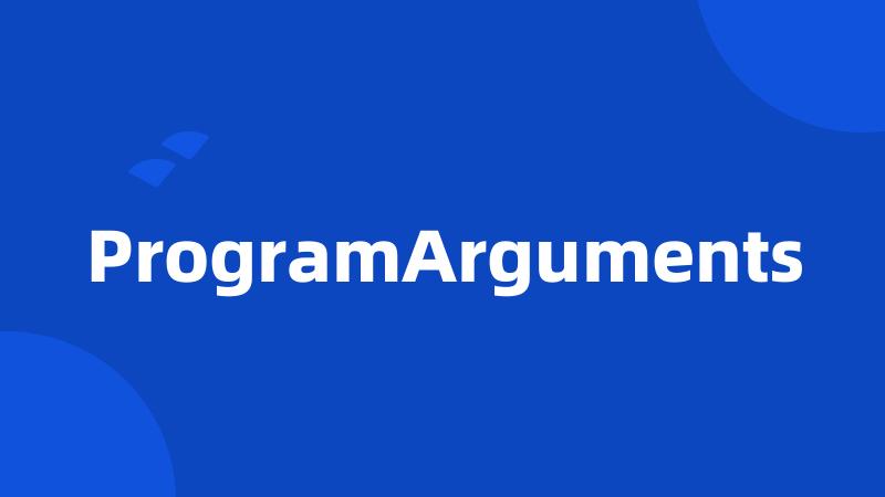 ProgramArguments