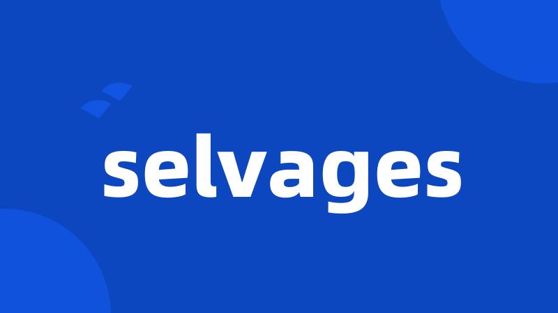 selvages