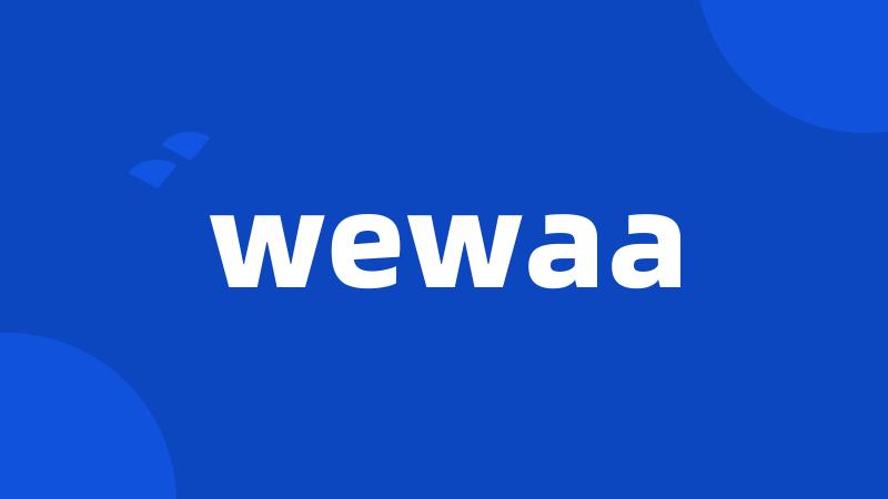 wewaa