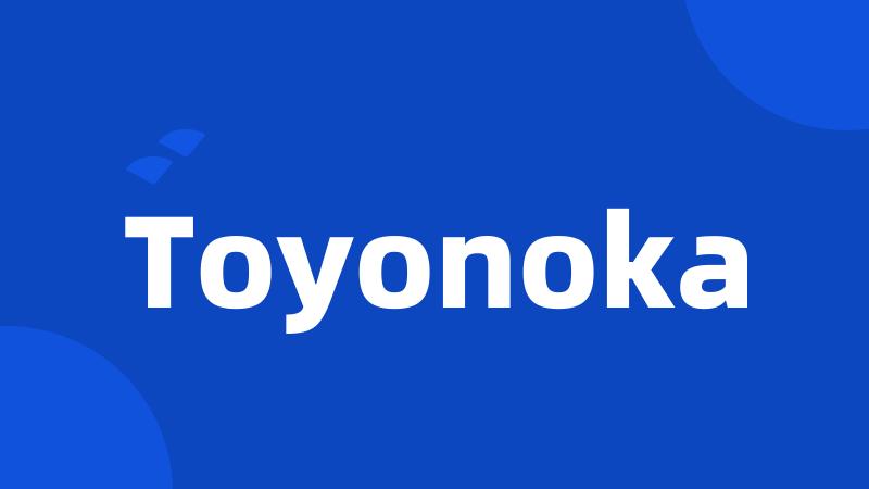 Toyonoka