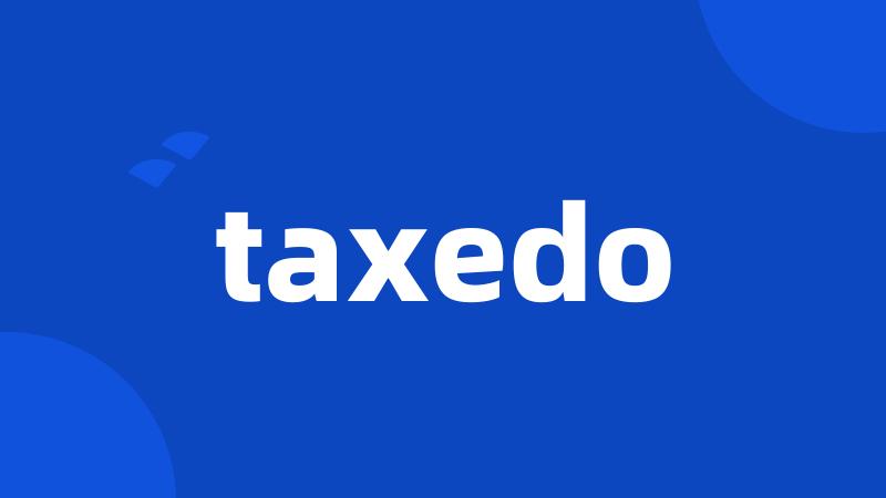 taxedo