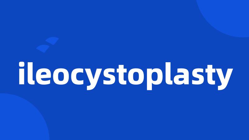 ileocystoplasty