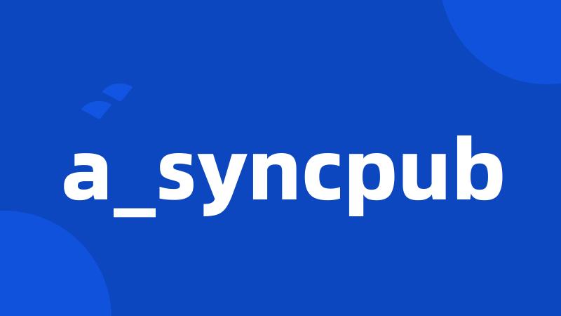 a_syncpub