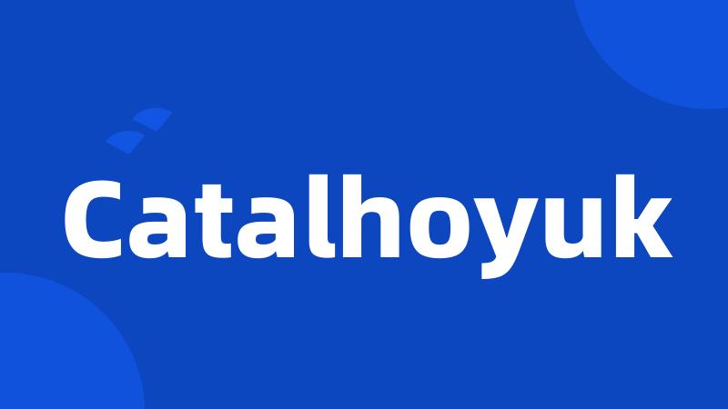 Catalhoyuk