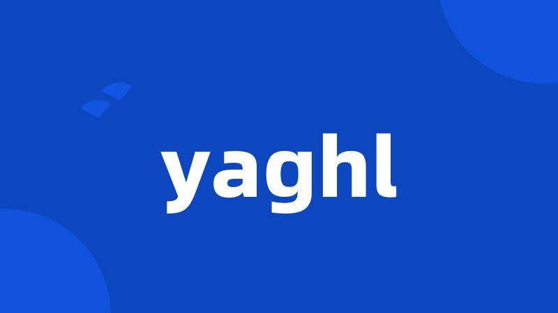 yaghl