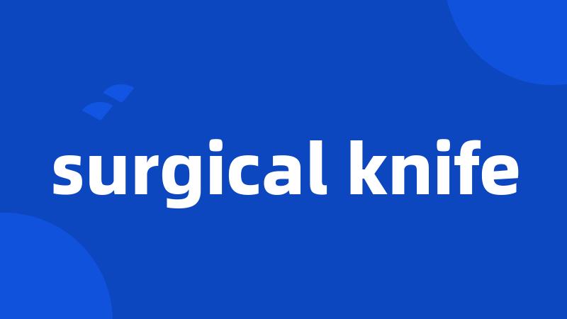 surgical knife