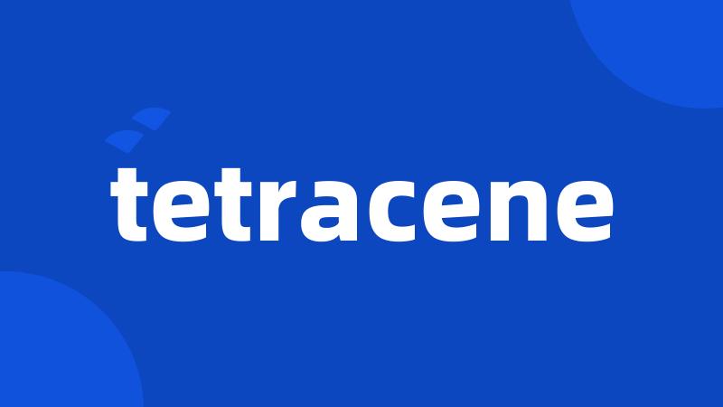 tetracene