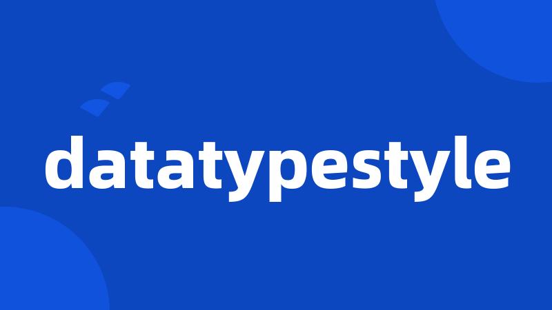 datatypestyle