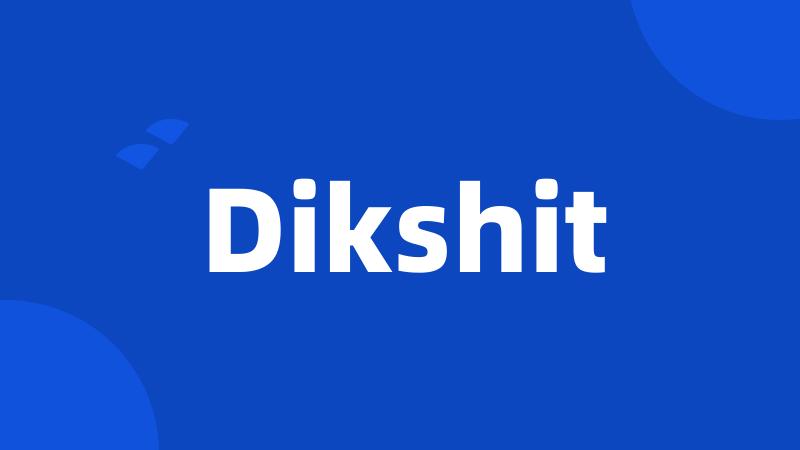 Dikshit