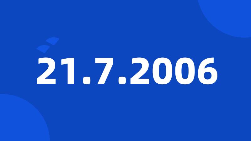 21.7.2006