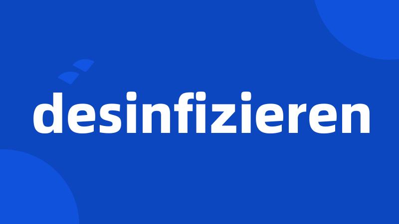 desinfizieren