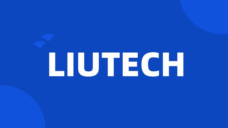 LIUTECH