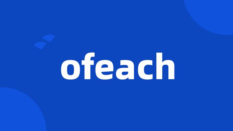 ofeach