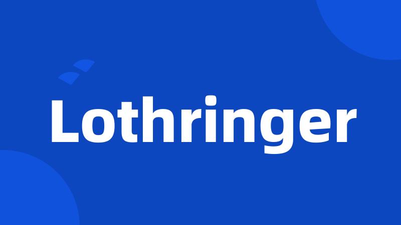 Lothringer