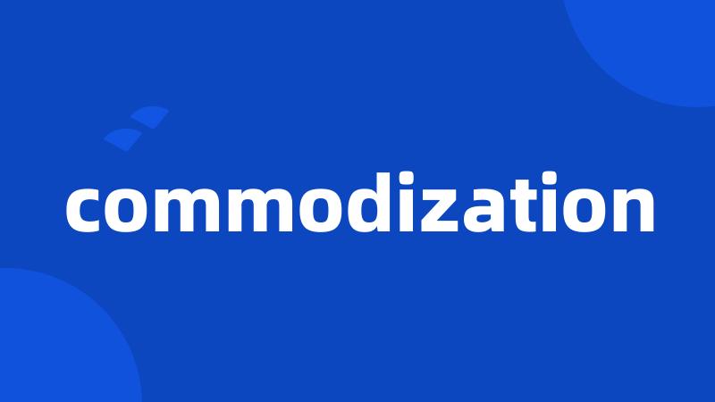 commodization