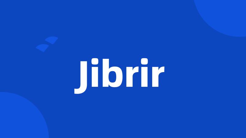 Jibrir