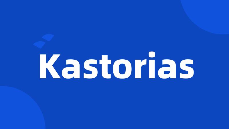 Kastorias