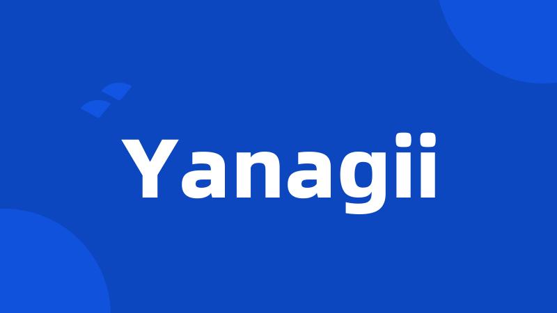 Yanagii